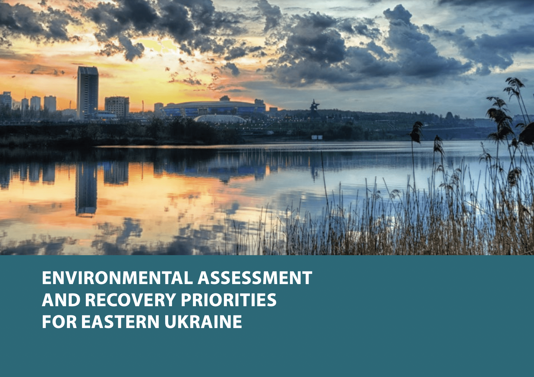 Environmental assessment and recovery priorities for eastern ukraine 